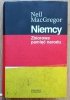 Neil MacGregor Niemcy. Zbiorowa pamięć narodu